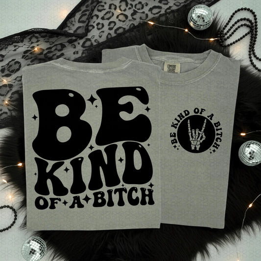 Be Kind Of A Bitch
