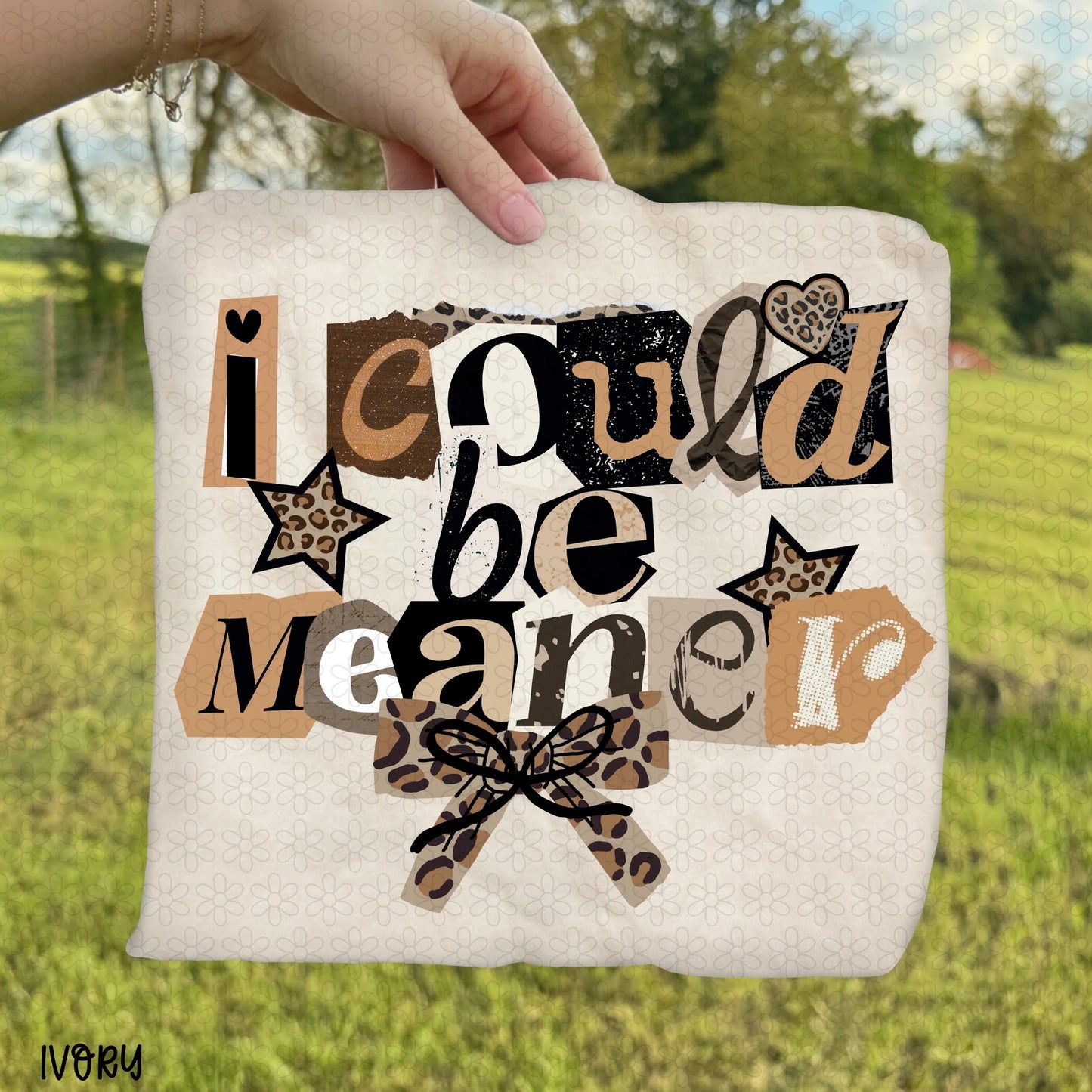 I Could Be Meaner