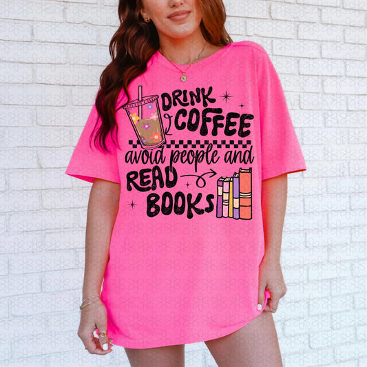Drink Coffee Avoid People And Read Books