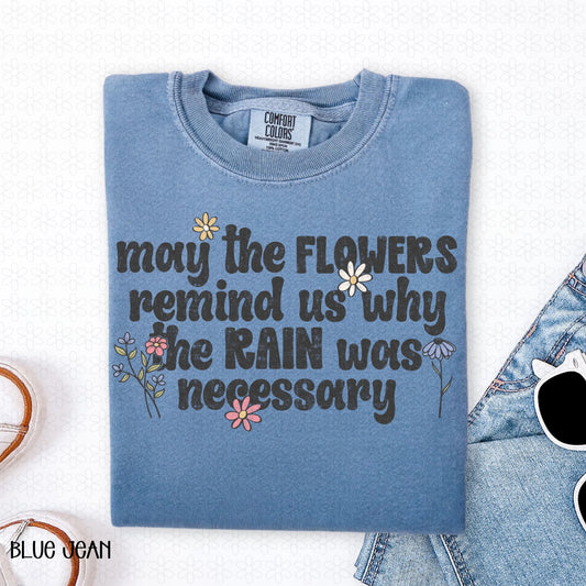 May The Flowers Remind Us Why The Rain Was Necessary